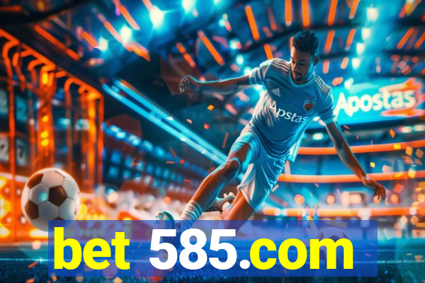 bet 585.com